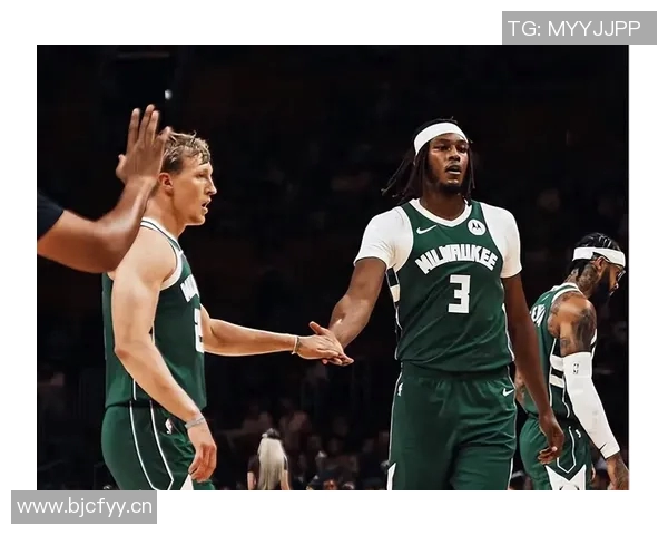 字母哥与特纳的化学反应即将开启反馈交流助力球队合作提升